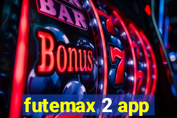 futemax 2 app